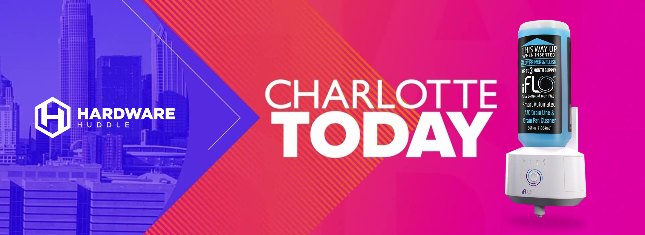 WCNC : iFLO - Drain line & Pan Cleaning System sponsored by Hardware Huddle